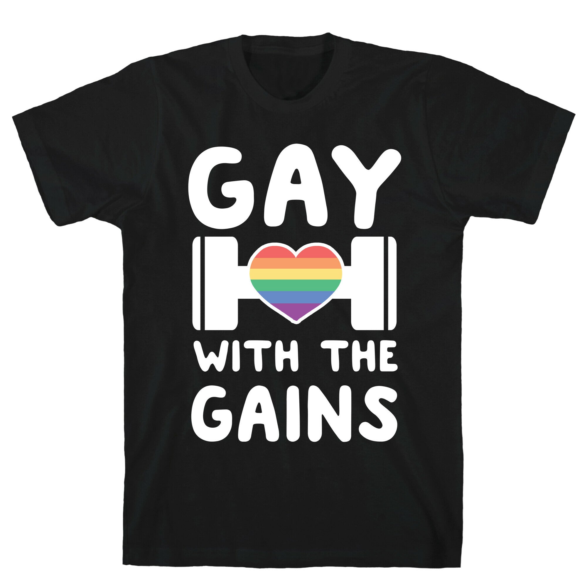 Gay With the Gains T-Shirt